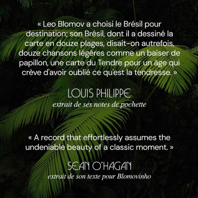 LEO BLOMOV - SOB AS ESTRELAS 

1. Des mots de Louis Philippe et @seanohagan.music à propos du nouvel album de @leoblomov 
2. Pressage à @garciaetco 
3. Serrage de mains avec @bertrandburgalat 
4. Souvenir d’une session avec @ivanek_p au Jardin des plantes
5. Le grand communicant 
6. Blomovinho à @baladessonores