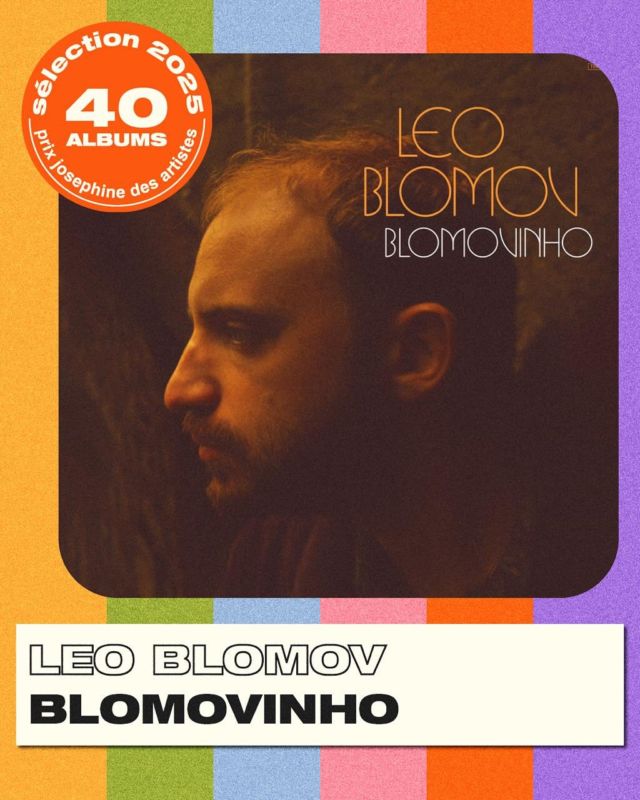 PRIX JOSEPHINE - LEO BLOMOV 

L’excellent album de @leoblomov , Blomovinho, figure parmi les 40 meilleurs albums de l’année du @prixjosephine 🌞 

Bravo à @leoblomov et toutes les personnes ayant fait de cet album une perle rare : @astrobal @nina_savary @la_bibliotheque_de_la_bergerie @sebastientrihan @pieuvreconvex @laurebriard @midnightspecialrecords @jocelyn_mienniel @bertrandburgalat @juliengasc__ @alex_nem_vitrac @studiocbe @equus_audio_mastering @yannicklevaillant @ivanek_p @chloelegrand_rp @morganedecapele.pr